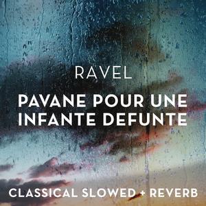 Ravel: Pavane pour une infante defunte - slowed + reverb + rain