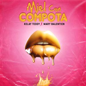 Miel Con Compota (Explicit)
