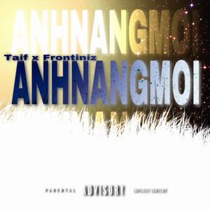 Anh Nang Moi (feat. Frontiniz) [Explicit]