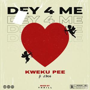 Dey 4 me (feat. J.9ce)