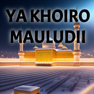 Ya Khoiro Mauludii