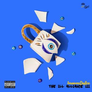 The Ill Alliance III (Explicit)