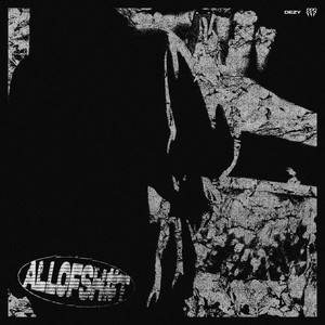 ALLOFSHIT (Explicit)