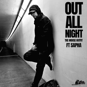 OUT ALL NIGHT (feat. Sapha) (Explicit)