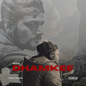 Dhamkee (Explicit)