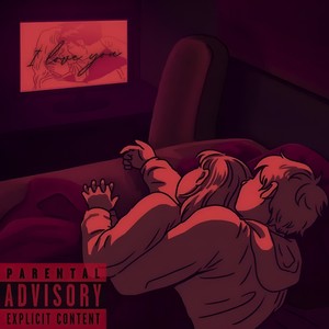I love you (Explicit)