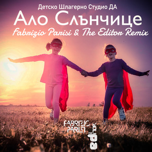 Ало Слънчице (Fabrizio Parisi & The Editor Remix)