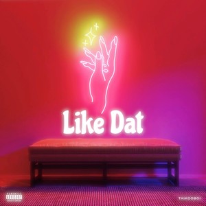 Like Dat (Explicit)