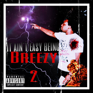 It Aint Easy Being Breezy 2 (Explicit)