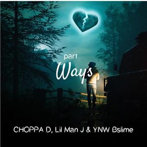 Part Ways (feat. Lil Man J & YNW Bslime) (Explicit)