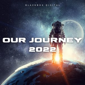 BLACKBOX DIGITAL - Our Journey 2022 (Explicit)