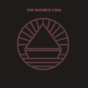 Our Favourite Song