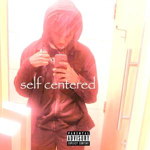 self centered (Explicit)