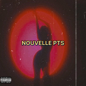 NOUVELLE PTS (Explicit)