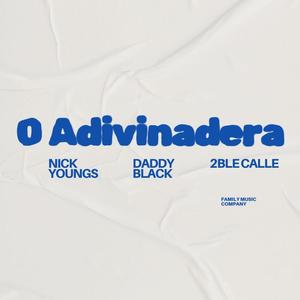 0 Adivinadera (feat. Nick Youngs, Daddy Black & 2ble Calle) [Explicit]