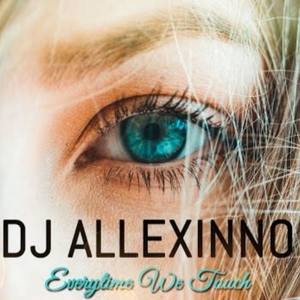 DJ Allexinno - Everytime We Touch