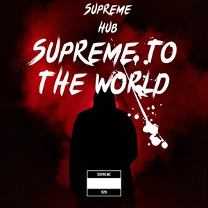 SUPREME TO THE WORLD