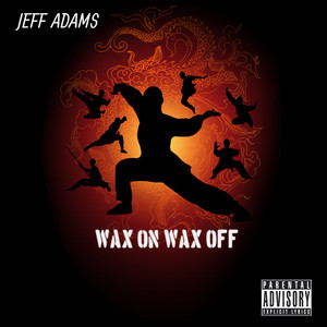 Wax on Wax On (Explicit)