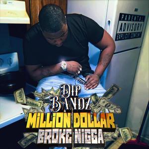 MillionDollarBrokeNigga (Explicit)