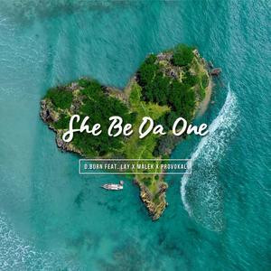 She Be Da One (feat. Lay, Malek & Provokal)