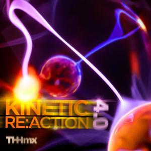 KINETIC RE:ACTION 4.0