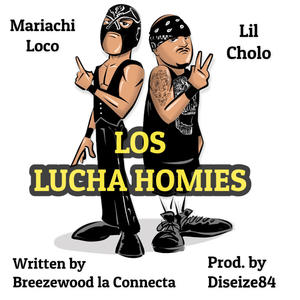 Los Lucha Homies (feat. Diseize84) [Explicit]