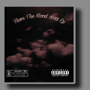 From The Hood 2023 Ep (Explicit)