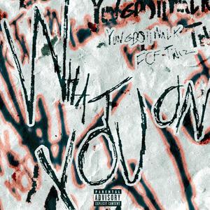 What You On (WYO?) [Explicit]