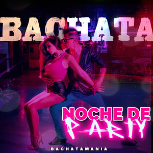 Noche De Party - Bachata Version (Remix)