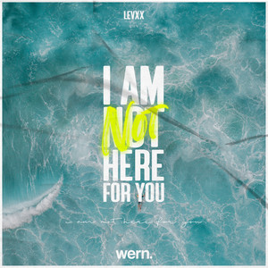 I Am Not Here For You