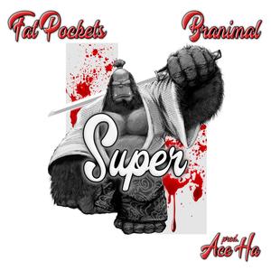 Super(feat. Branimal) (Explicit)