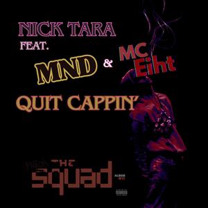 Quit Cappin' (feat. M.N.D & MC Eiht) (Explicit)