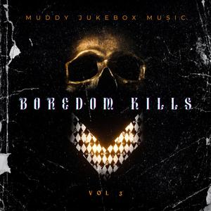 Boredom Kills, Vol. 3 (Explicit)