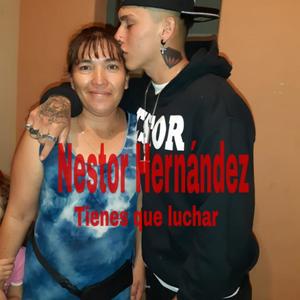 Nestor Hernandez Tienes que luchar (Explicit)