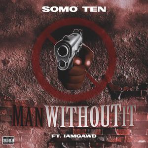 Man Without It (feat. IamGawd ) [Explicit]