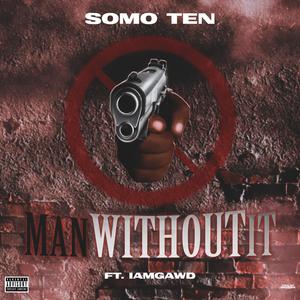 Man Without It (feat. IamGawd) (Explicit)