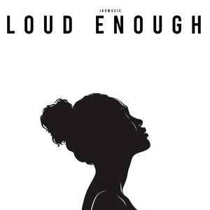 Loud Enough