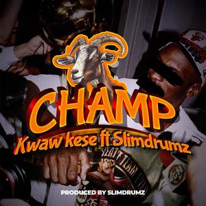 Champ (feat. Slimdrumz) [Explicit]