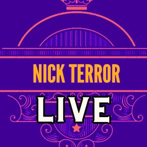 Nick Terror LIVE (Explicit)