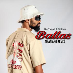 Ballas Amapiano Mix (feat. DJ Ranie) (Explicit)