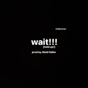 wait!!! (Explicit)