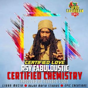 Certified Love (Certified Chemistry Riddim) (feat. RSY Fabuloustic)