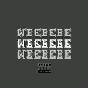 WEEEEEE (feat. Gwala$ & PURPLE) (Explicit)