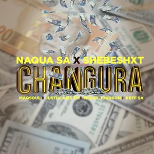 Changura (feat. Shebeshxt, Maqsoul, Justin Juss Tii, Mckay Johnson & Reff SA)