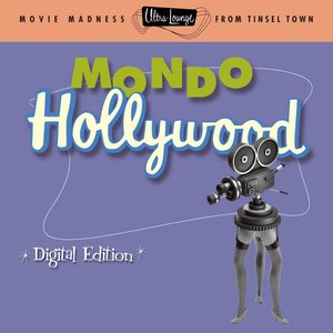 Ultra Lounge: Vol. 16 Mondo Hollywood (Digital Version)