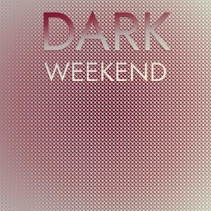 Dark Weekend