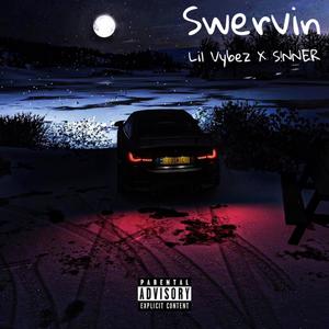 Swervin (feat. S!NNER) (Explicit)