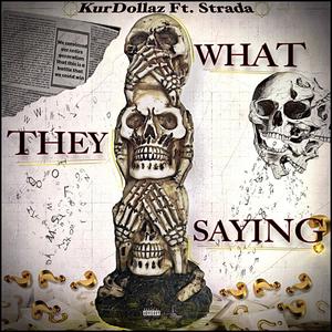 What They saying? (feat. Strada) [Explicit]