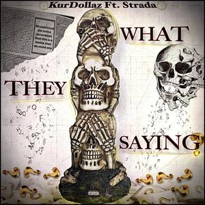 What They saying? (feat. Strada) (Explicit)