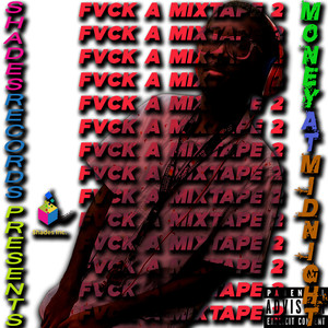 Fvck a Mixtape 2 (Explicit)